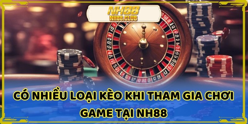 Người chơi có thể chọn kèo phù hợp để cược NH88
